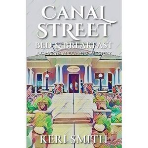Canal Street Bed and Breakfast -- Keri Smith